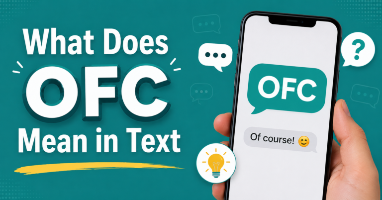 What Does OFC Mean in Text explained with OFC slang meaning on a smartphone