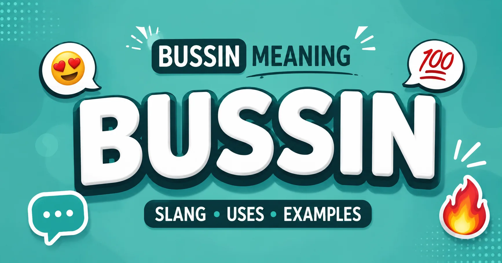 Bussin meaning slang, common uses, and real-life examples