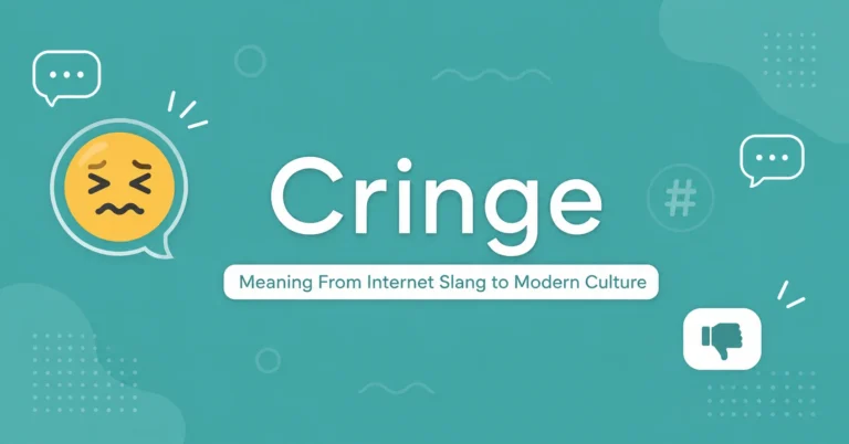 Cringe Meaning From Internet Slang to Modern Culture