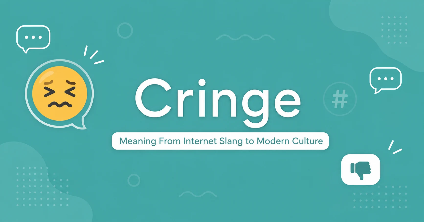 Cringe Meaning From Internet Slang to Modern Culture