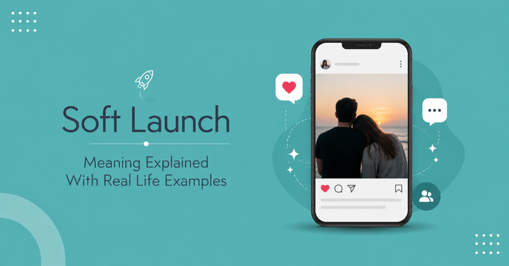 Soft Launch Meaning Explained With Real Life Examples