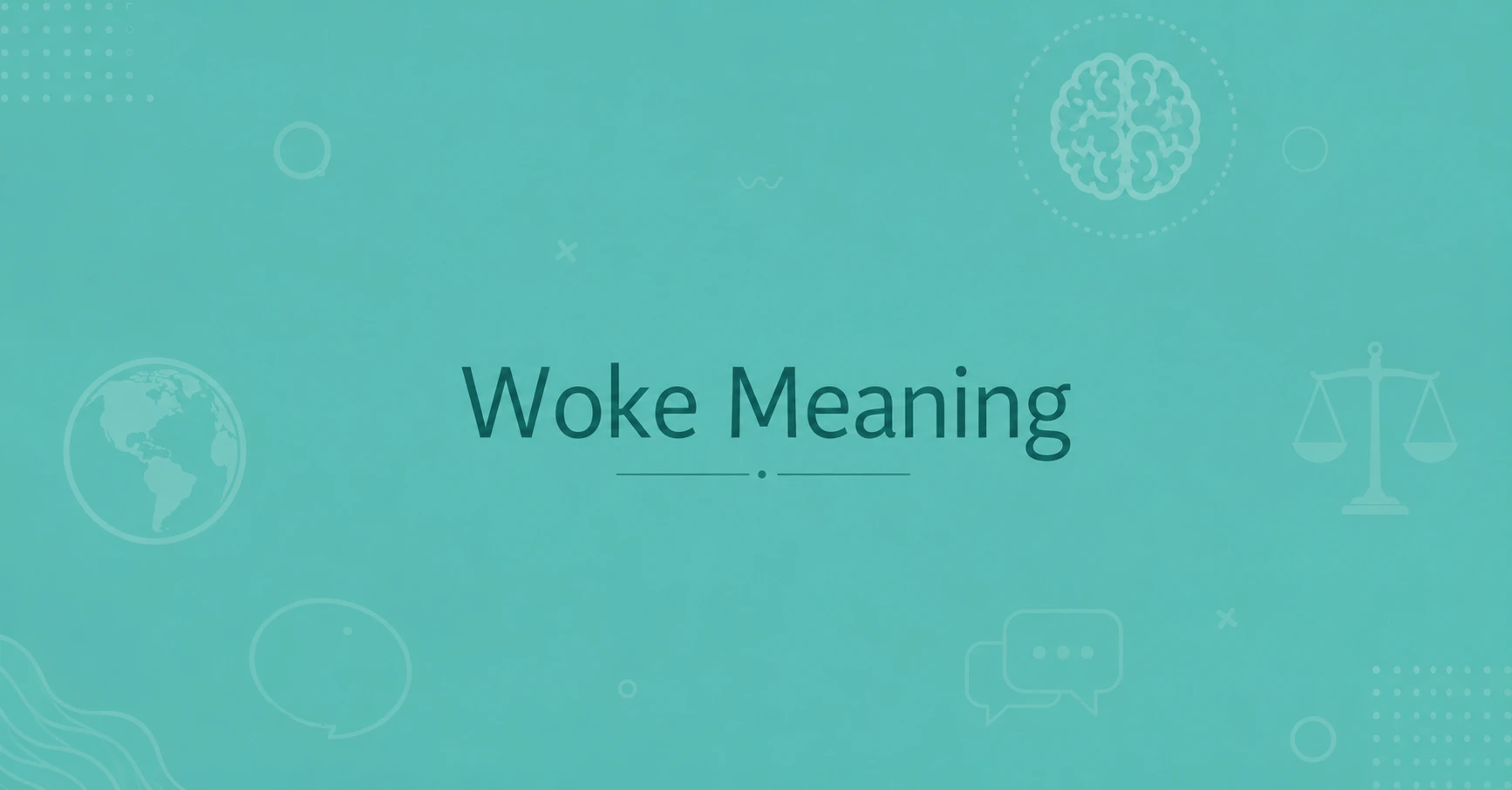 Woke Meaning explained in a clean teal feature image