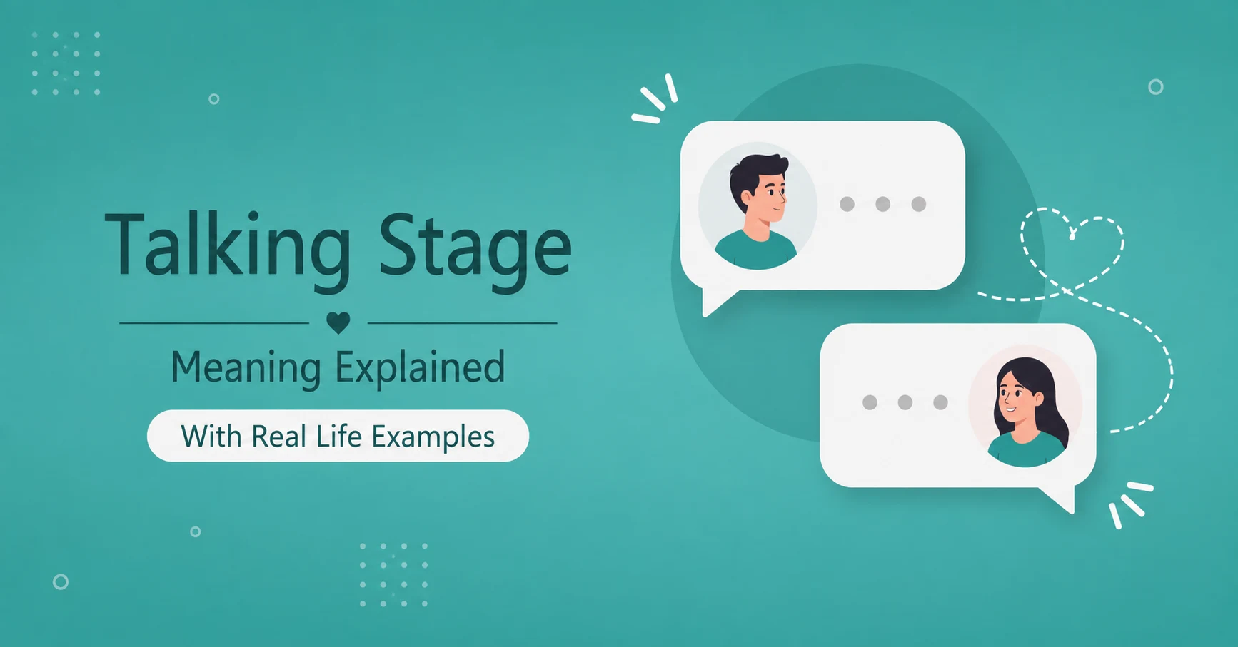 Talking Stage Meaning explained with real life examples and texting conversations