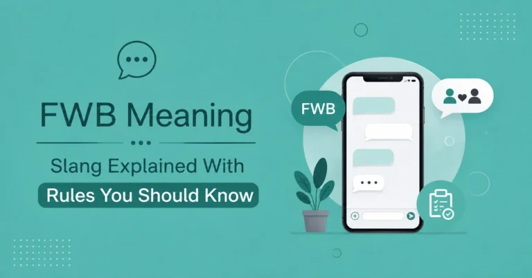 FWB Meaning slang explained with rules you should know