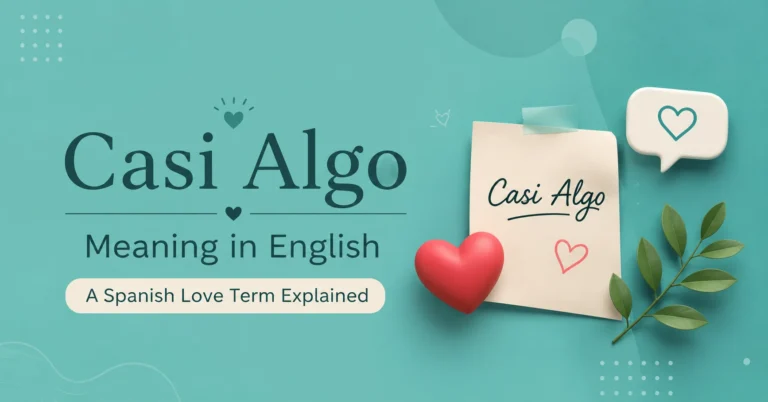 Casi Algo Meaning in English explained as a Spanish love term with a romantic teal-themed design.