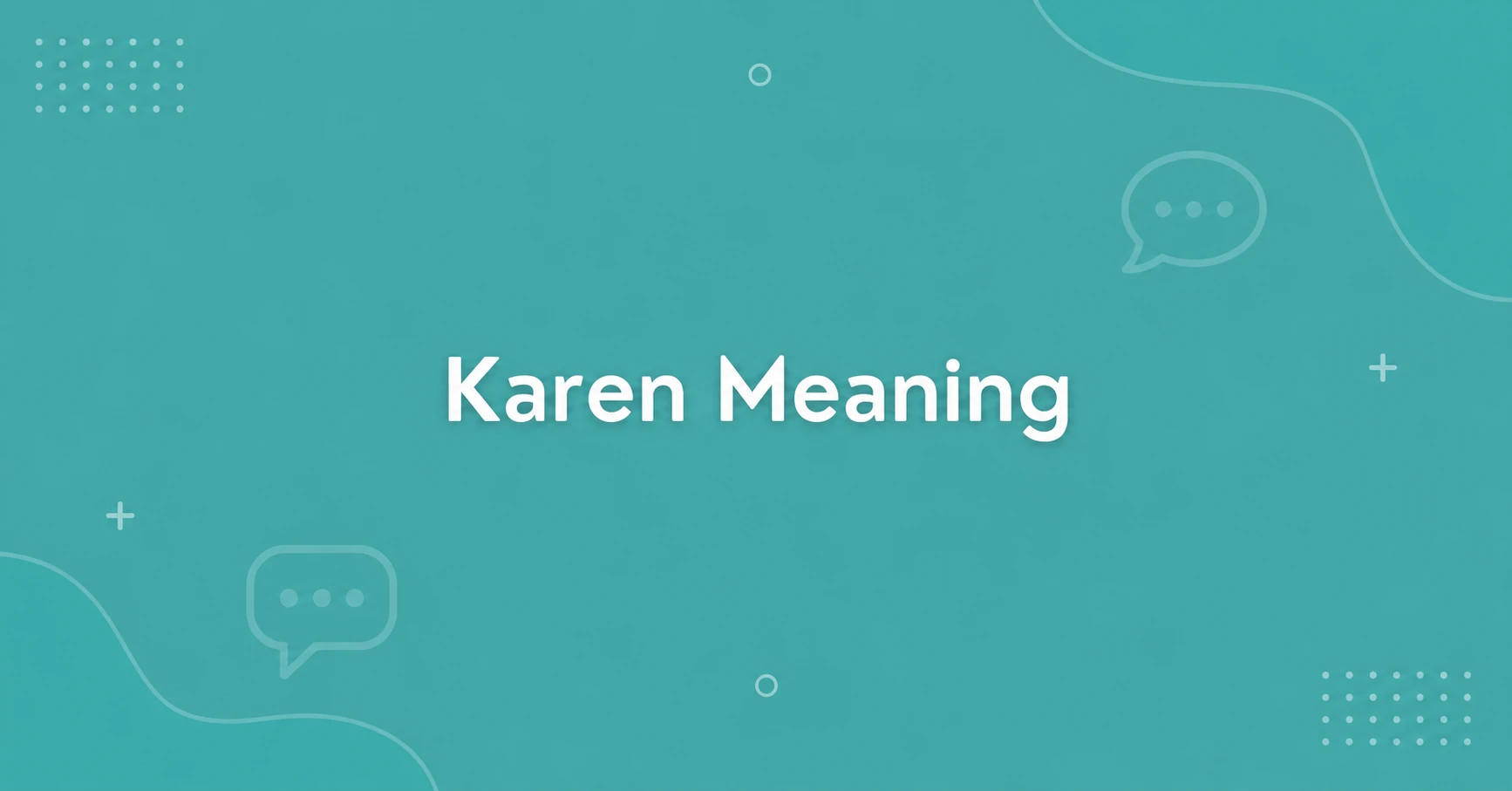 Karen Meaning explained in a clean teal feature image