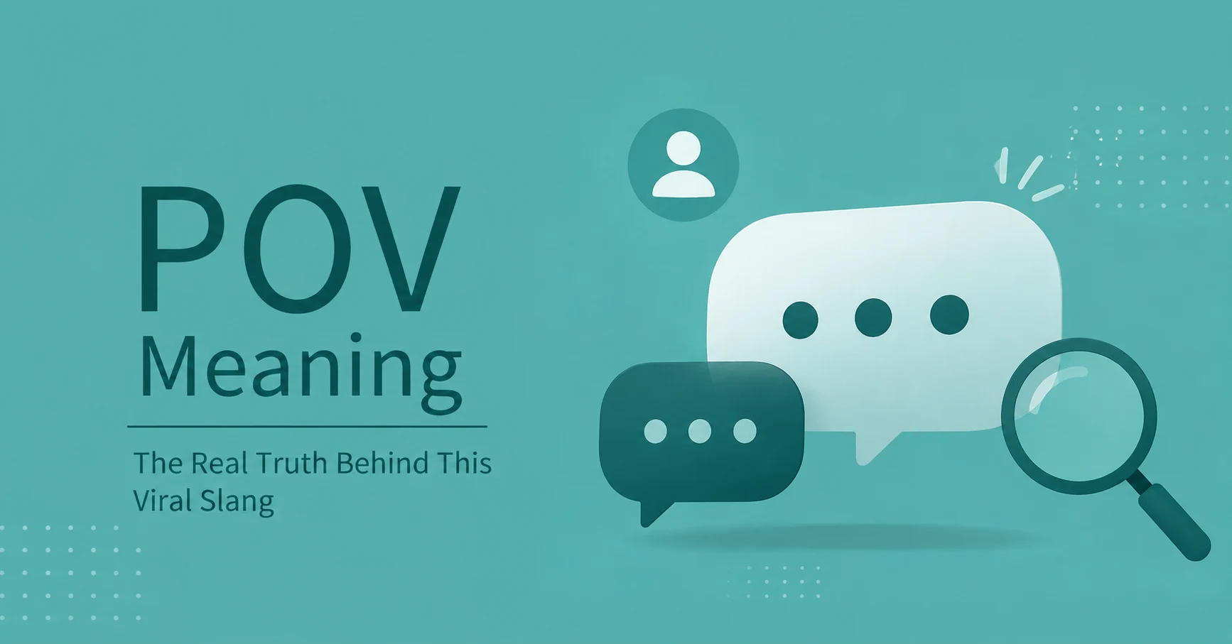 POV Meaning explained with a modern viral slang illustration and chat bubbles.