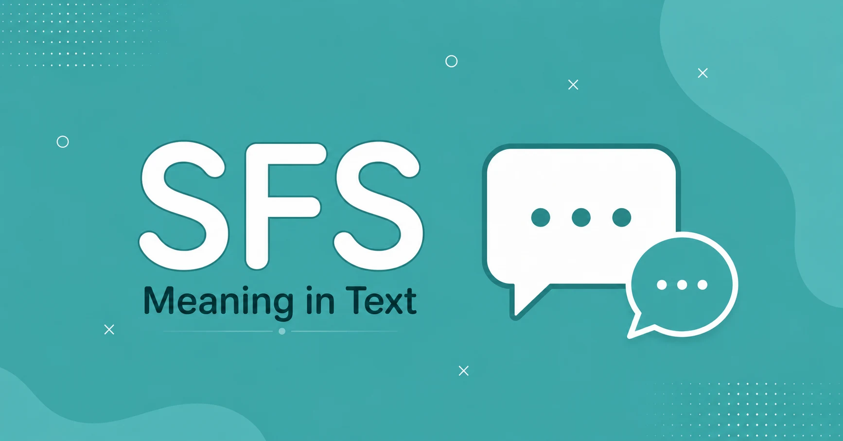 SFS Meaning in Text explained with a clean social media chat graphic