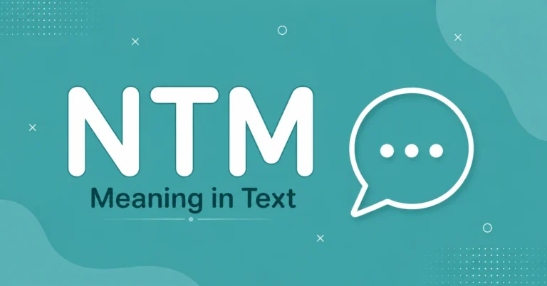 NTM Meaning in Text explained with a clean texting graphic