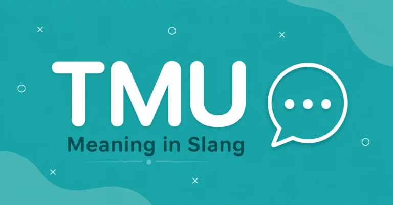 TMU Meaning Slang explained with a clean chat graphic