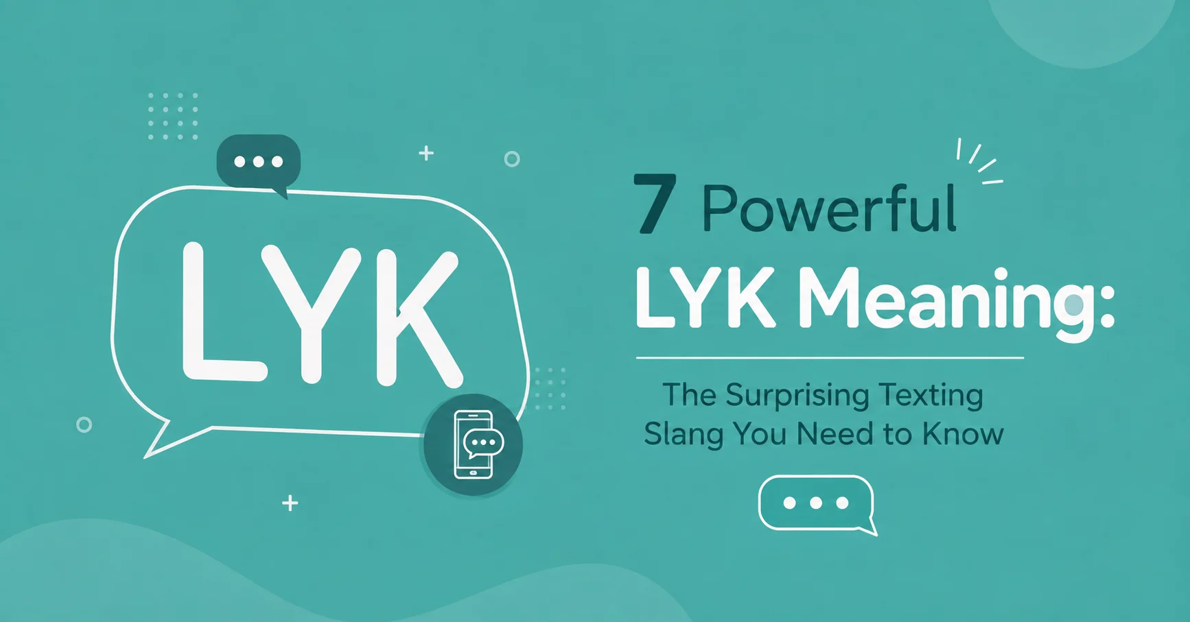 7 Powerful LYK Meaning texting slang explained