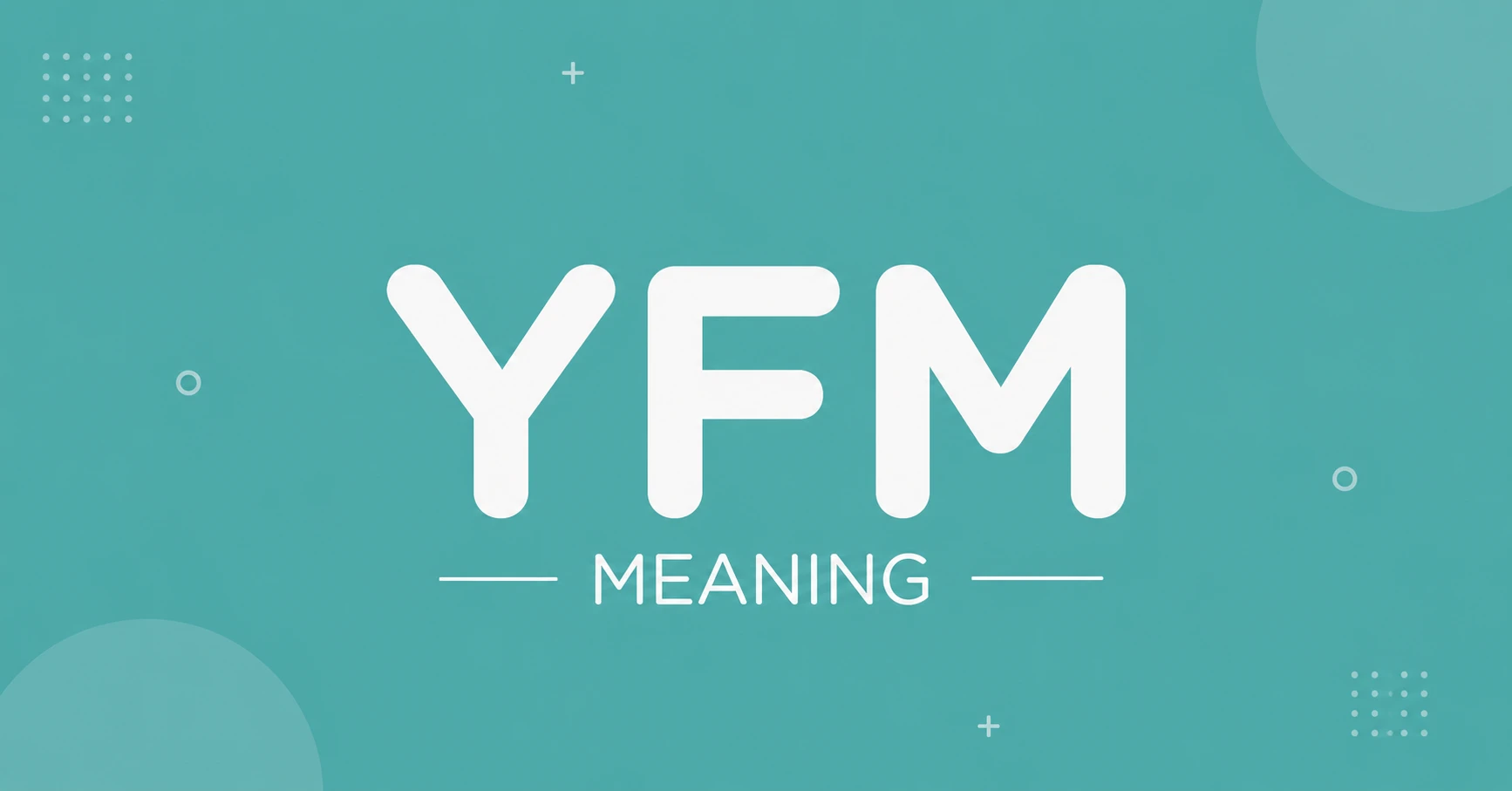 YFM Meaning slang abbreviation