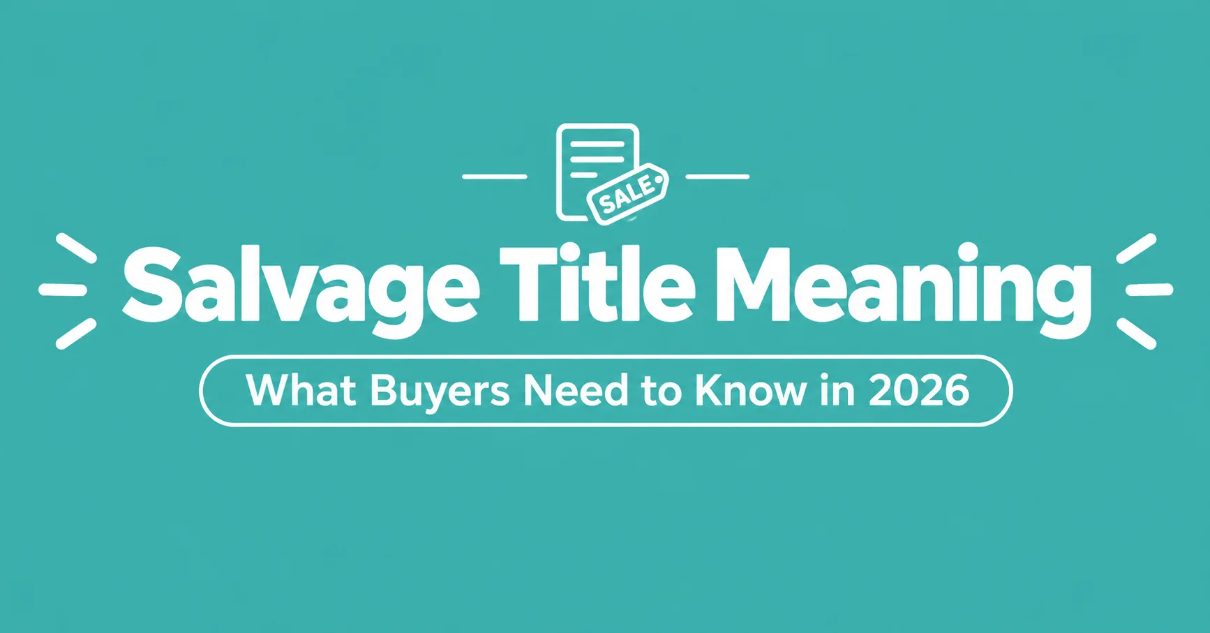 Salvage Title Meaning explained for buyers
