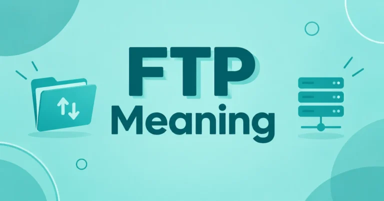 FTP Meaning – understanding File Transfer Protocol and its purpose