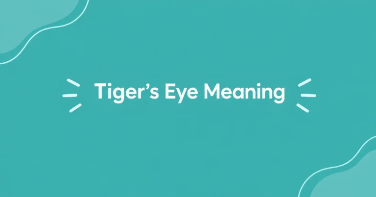 Tiger’s Eye Meaning – symbolism, properties, and significance