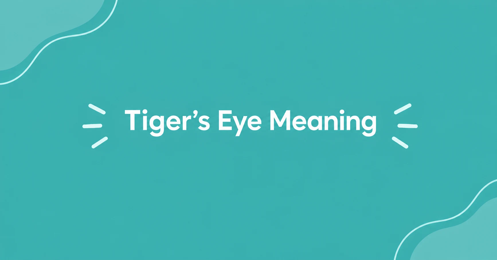 Tiger’s Eye Meaning – symbolism, properties, and significance