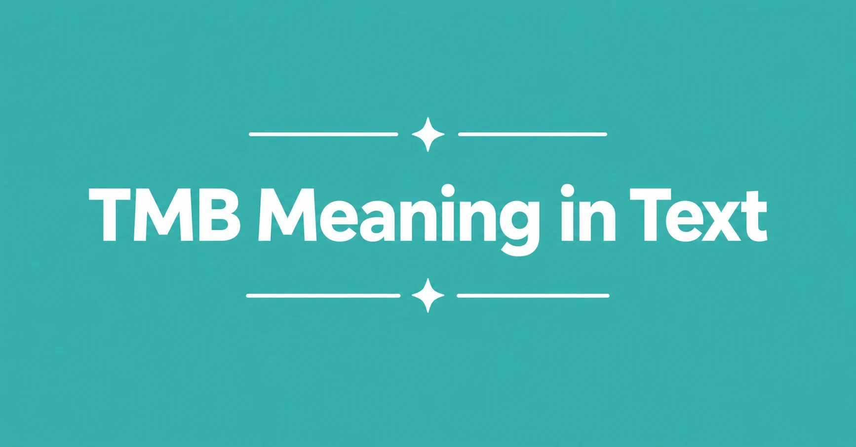 TMB Meaning in Text explained with a clear definition and common usage