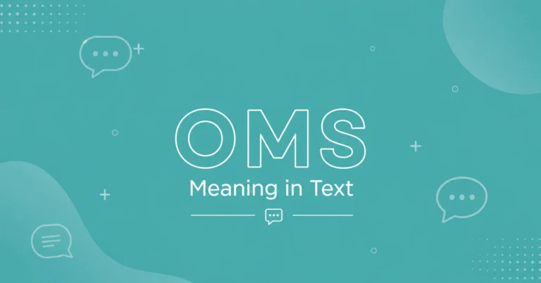 OMS Meaning in Text slang explained