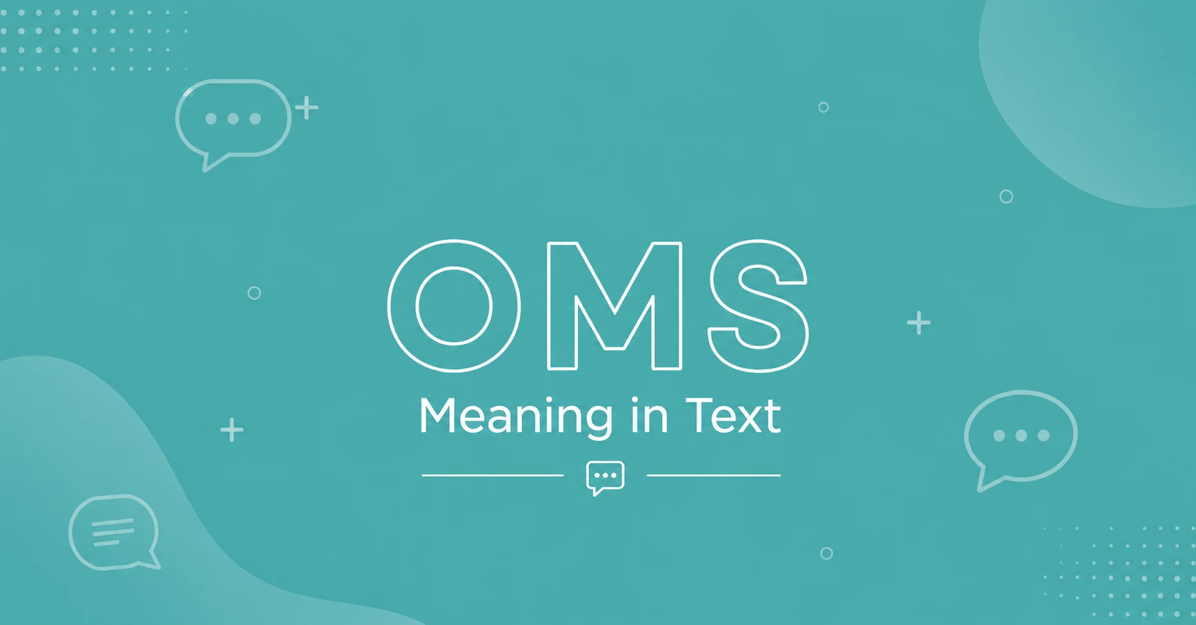 OMS Meaning in Text slang explained
