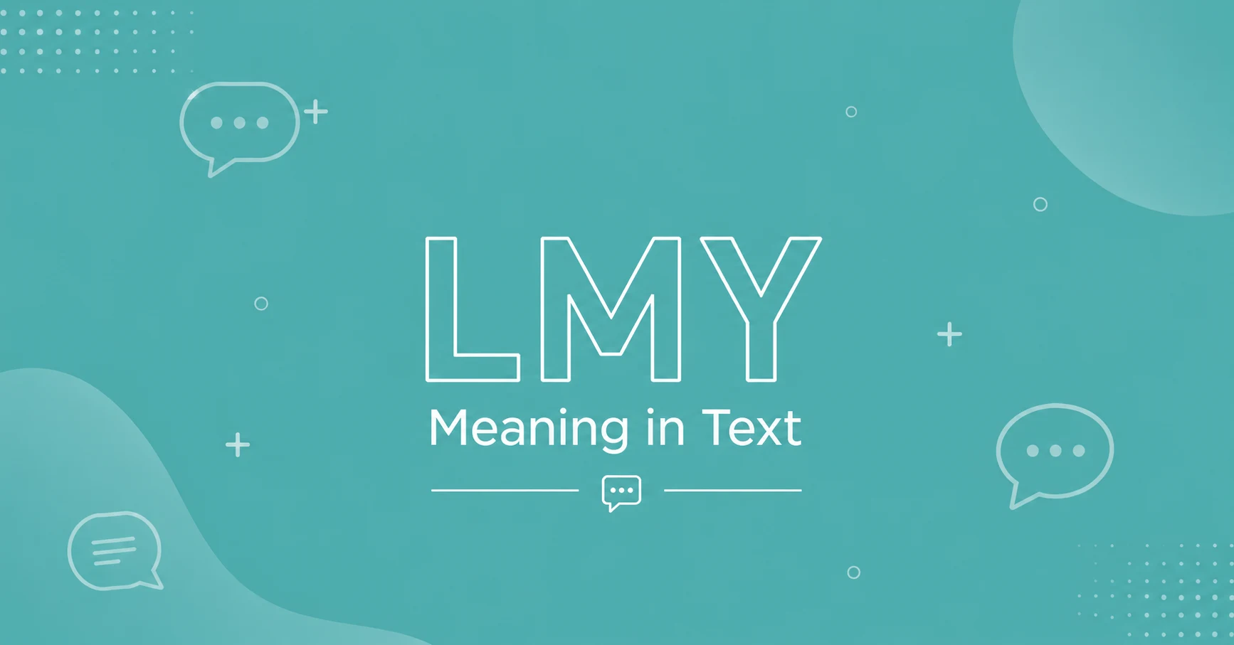LMY slang meaning in text conversations