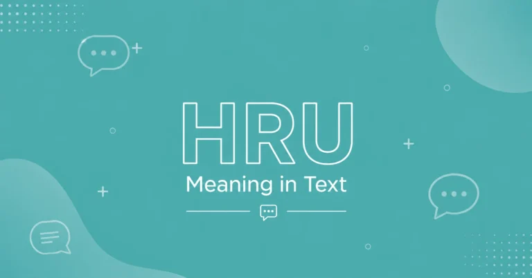 HRU Meaning in Text slang explained