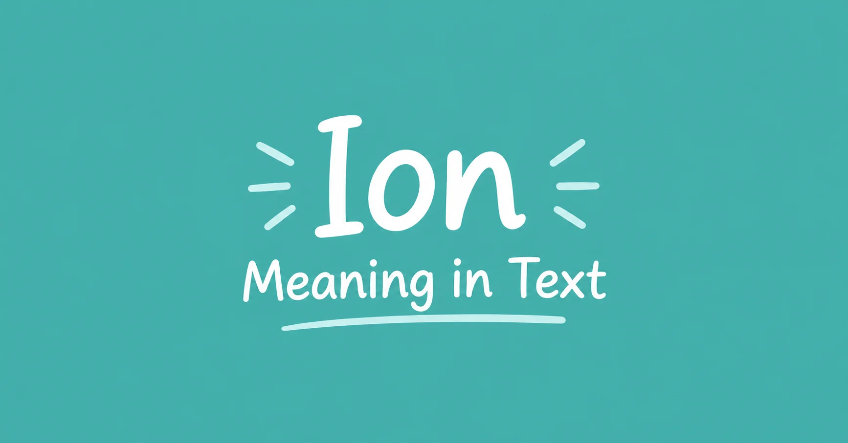 Ion Meaning in Text explained in a clean teal featured image