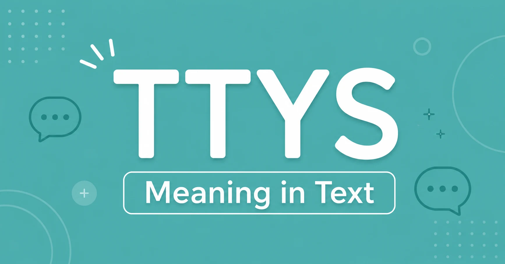 TTYS meaning in text explained with a clear visual