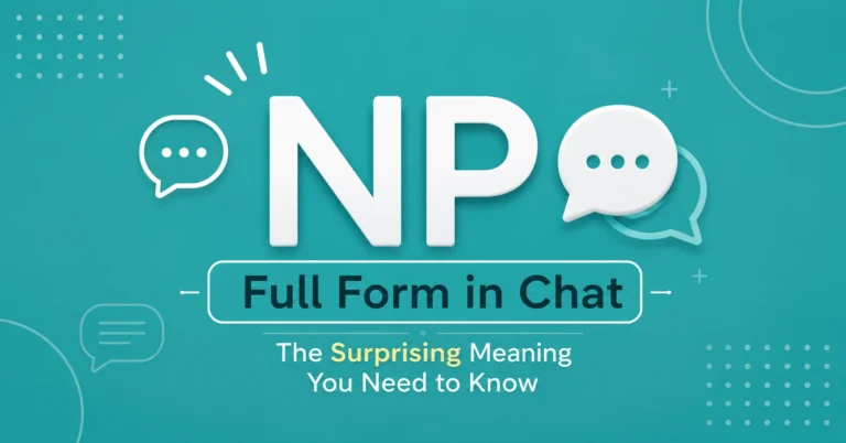 NP full form in chat explained with its surprising meaning