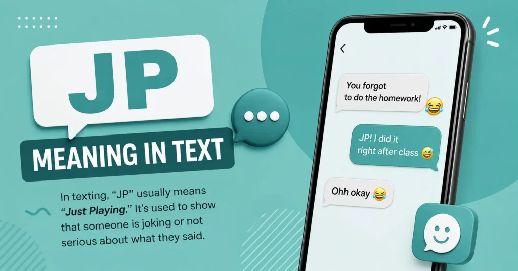 P meaning in text infographic showing “JP” as “Just Playing” with a smartphone text conversation.