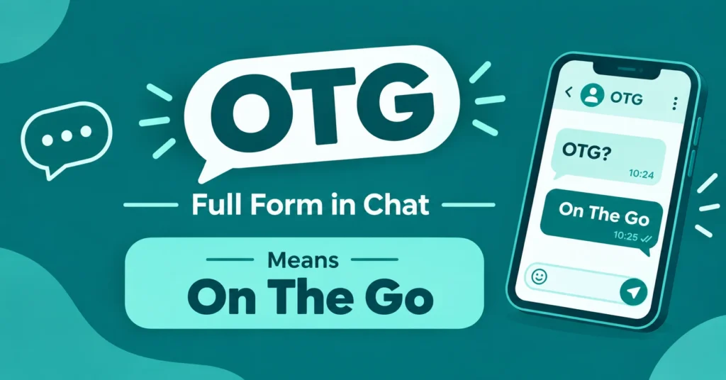 OTG full form in chat infographic showing “On The Go” with chat bubble icons.