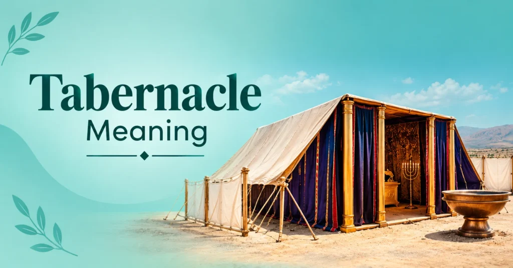 Tabernacle meaning illustrated with a biblical tabernacle tent in a desert setting