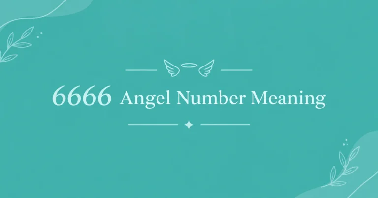 6666 Angel Number Meaning displayed in elegant typography on a teal background with a subtle angel wings design.