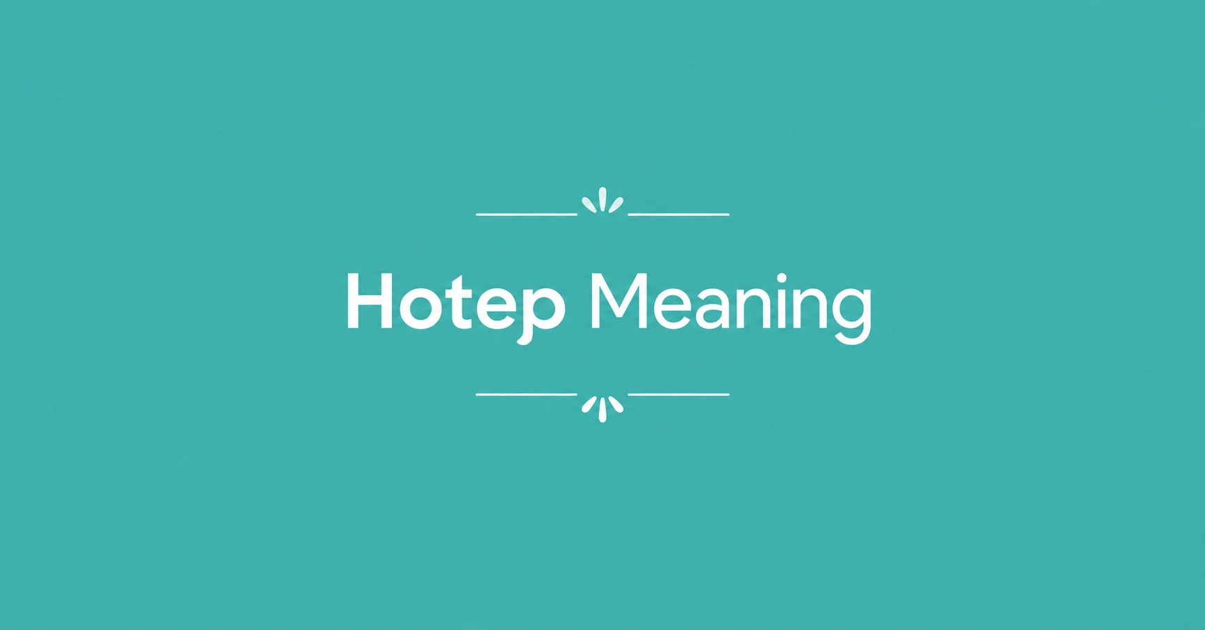 Hotep Meaning featured image with clean teal background and centered text