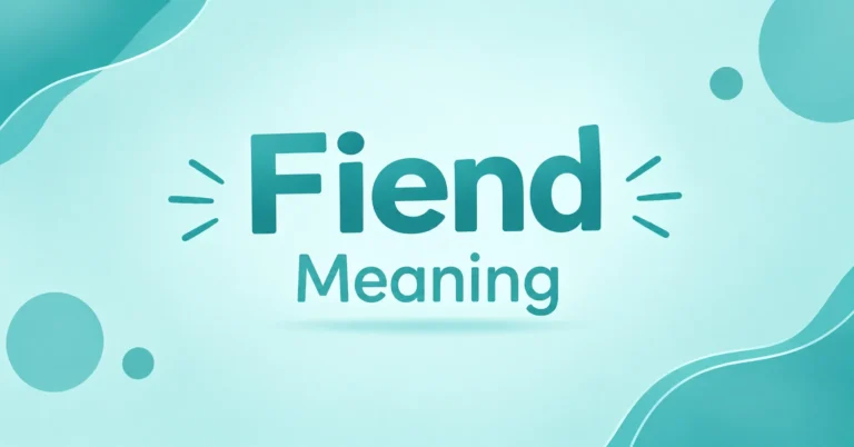 Fiend Meaning displayed in a clean teal graphic