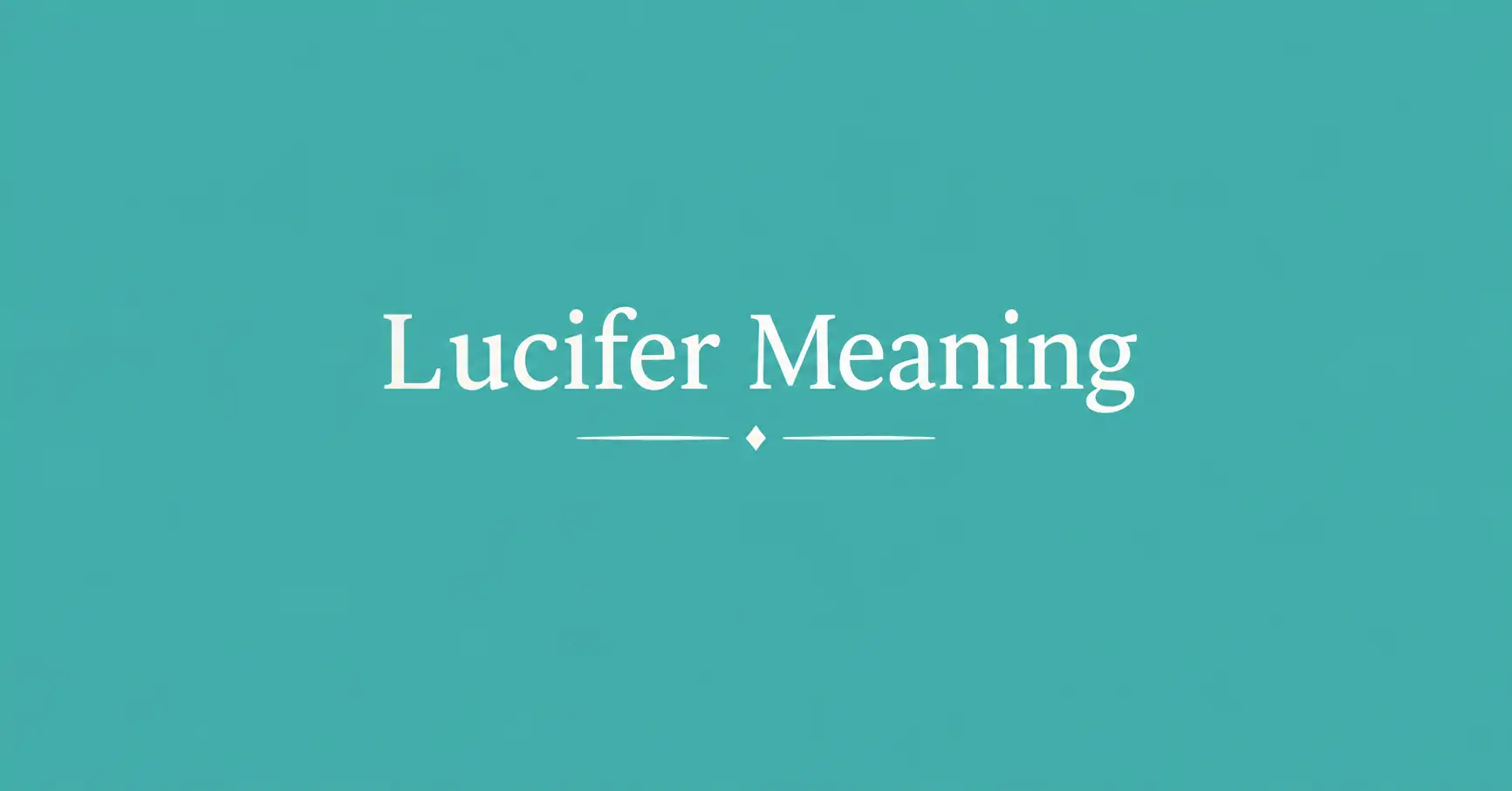 Lucifer Meaning – definition and explanation