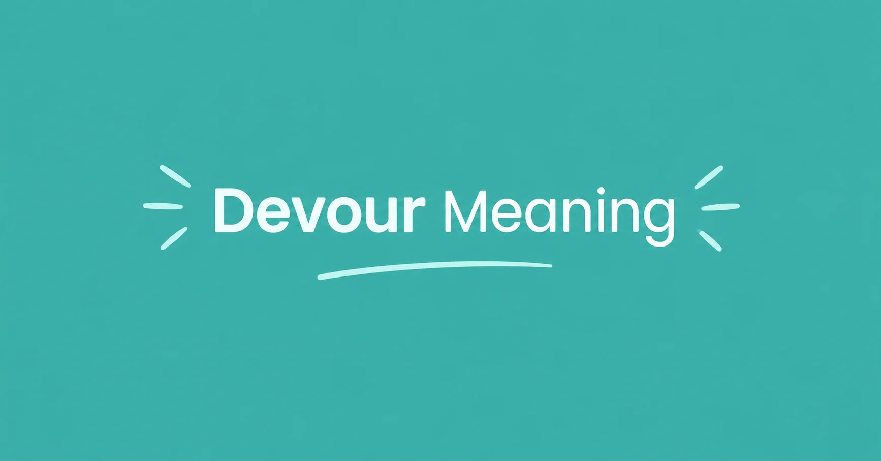 Devour Meaning definition and usage explained