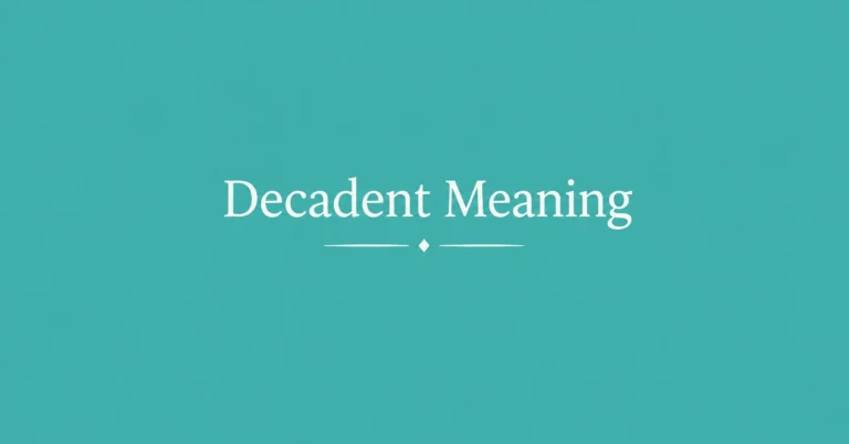 Decadent Meaning – definition and usage explained