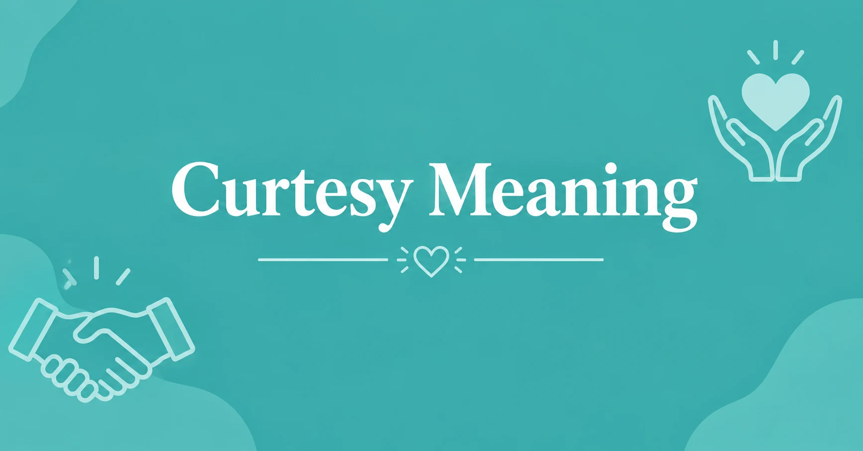 Curtesy Meaning featured image with elegant handshake and caring hands illustrations on a teal background.