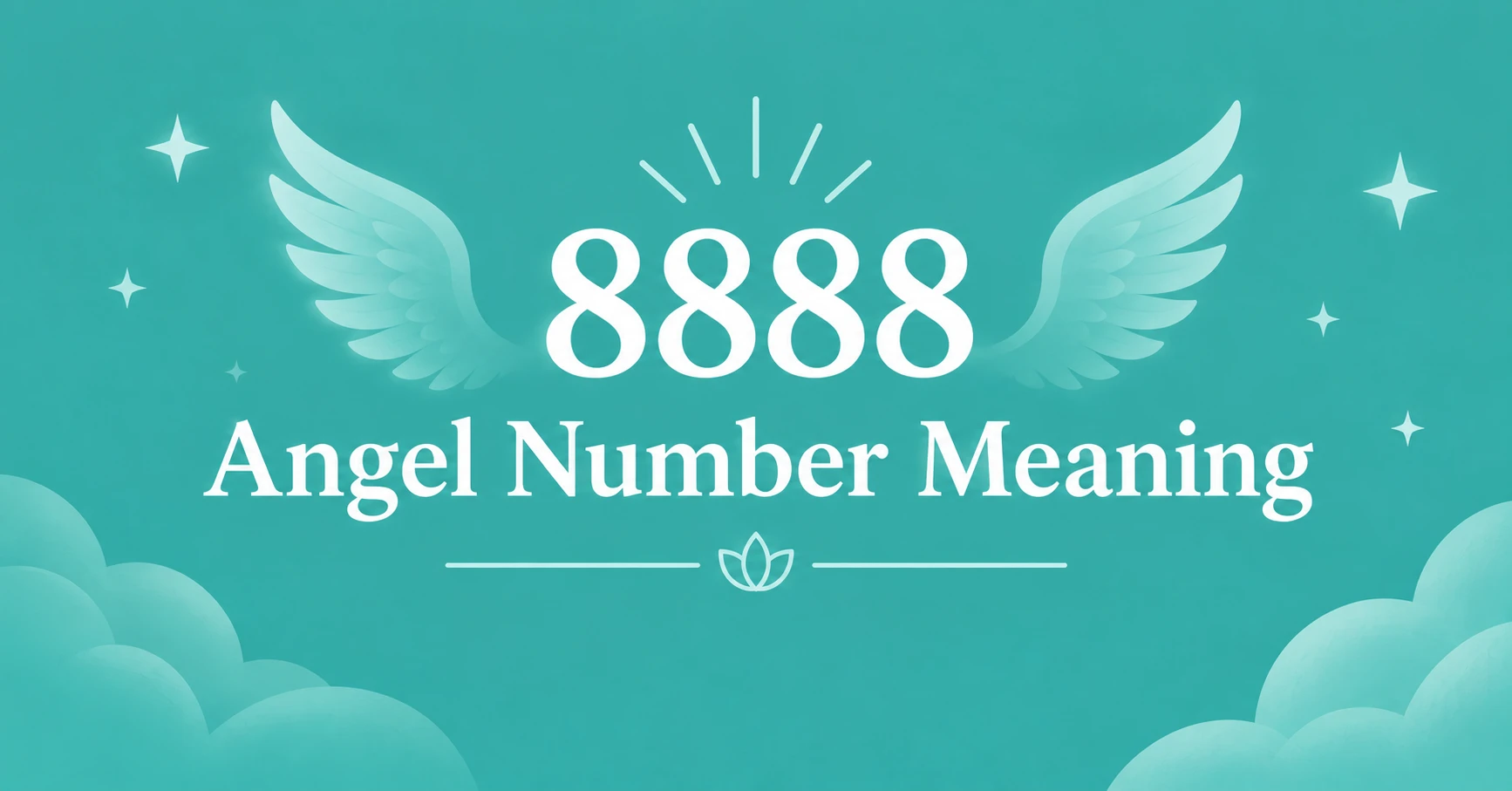 8888 Angel Number Meaning featured image with angel wings, glowing stars, and an elegant teal background.