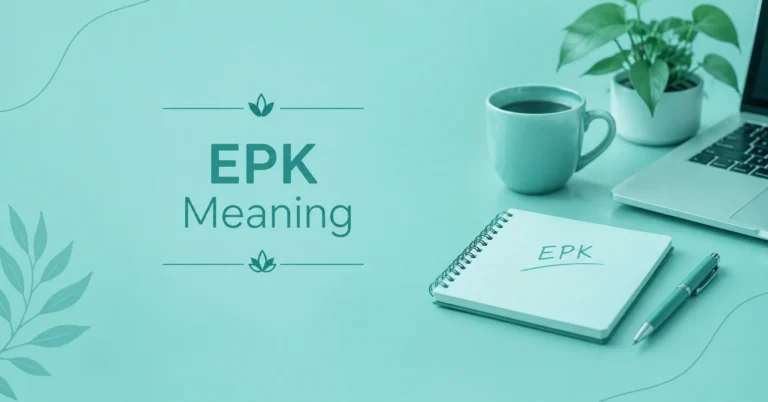 EPK Meaning featured on a notebook beside a laptop, pen, and coffee mug in a teal workspace.