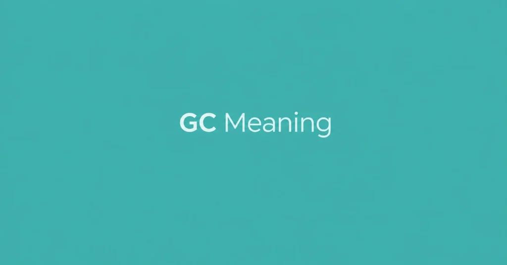 GC Meaning – abbreviation explained on a teal background