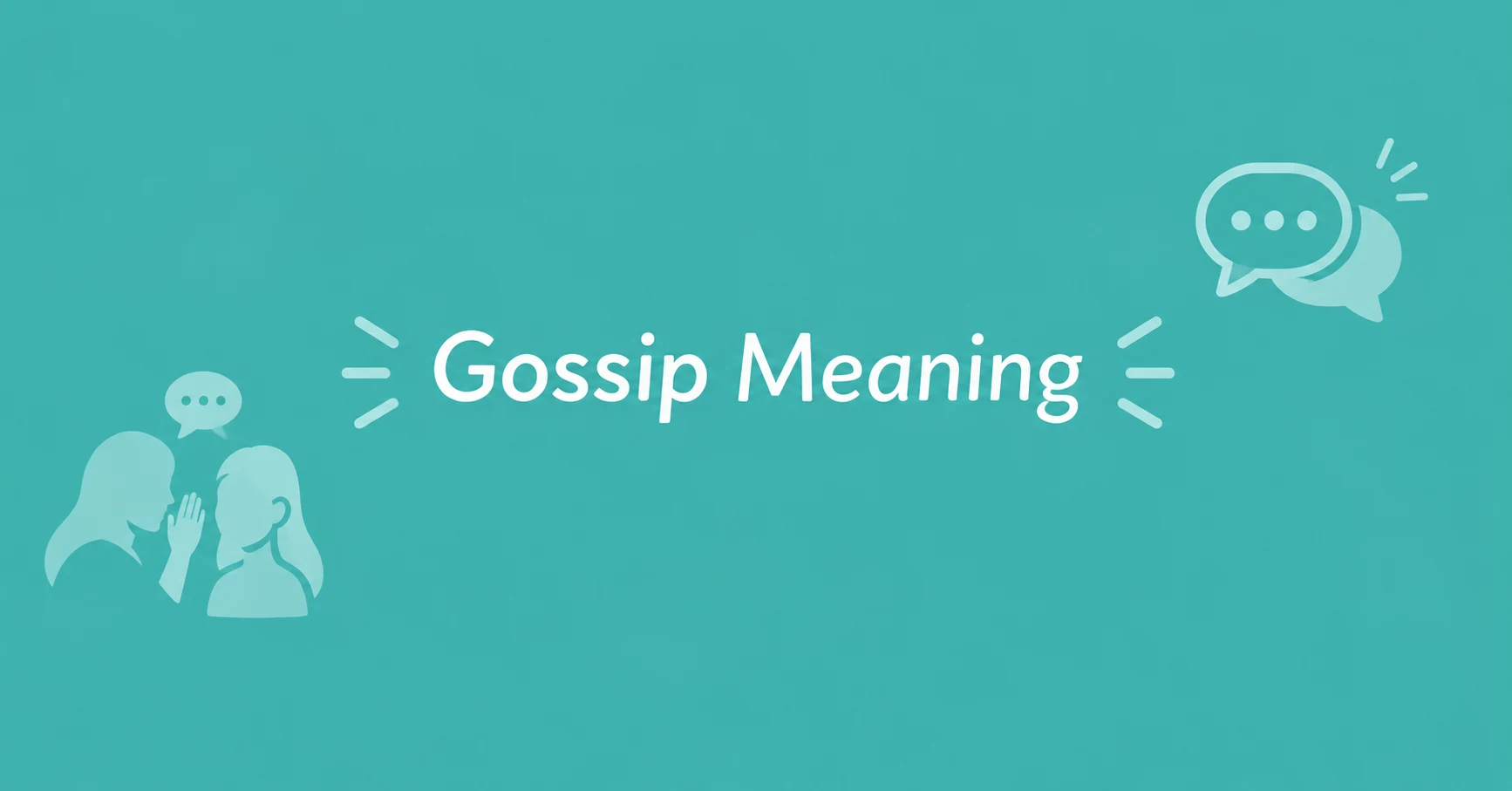 Gossip Meaning explained with a teal background and conversation bubble illustrations.