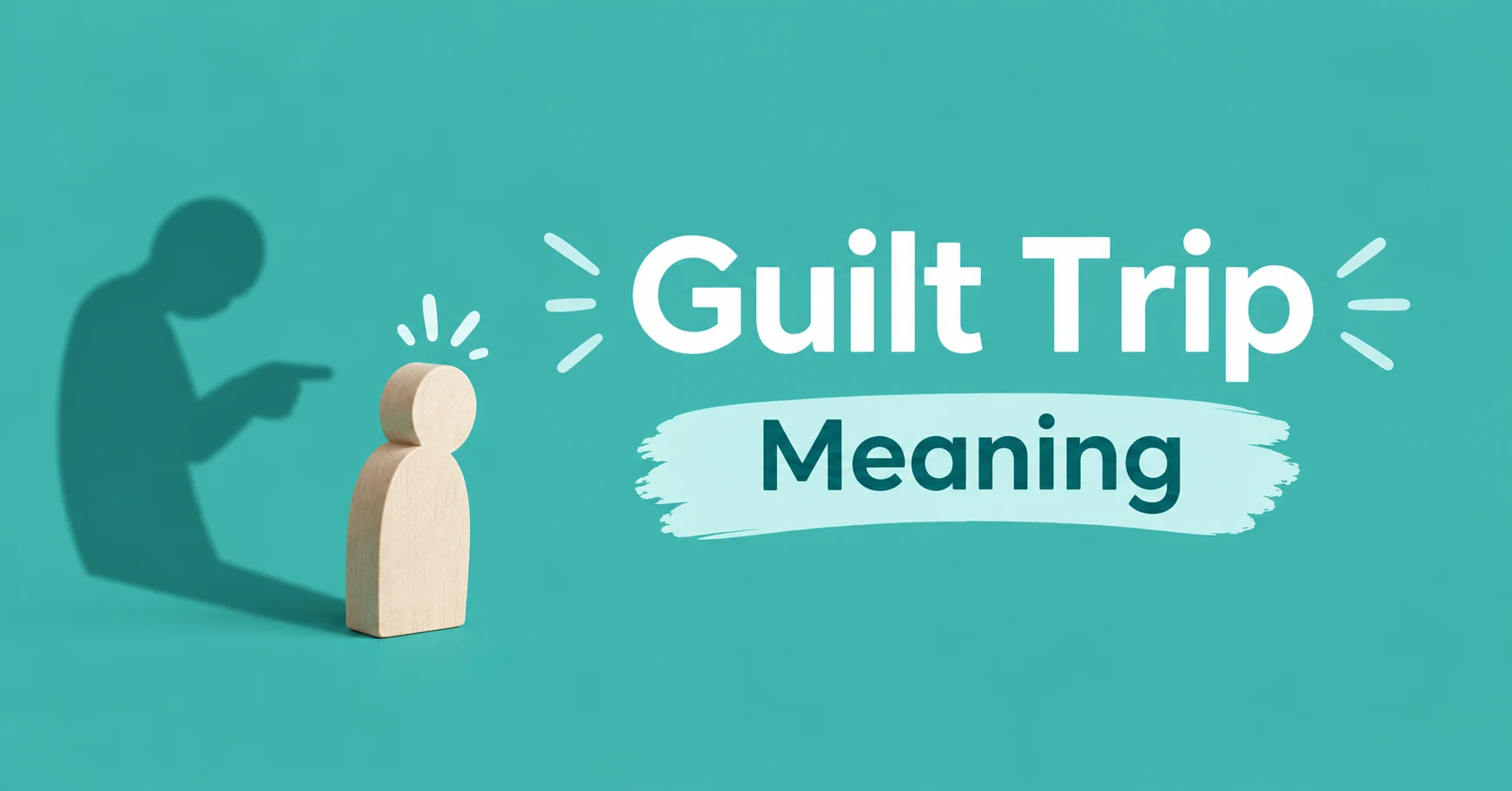 Guilt Trip Meaning illustrated by a figure being blamed by another person's shadow on a teal background