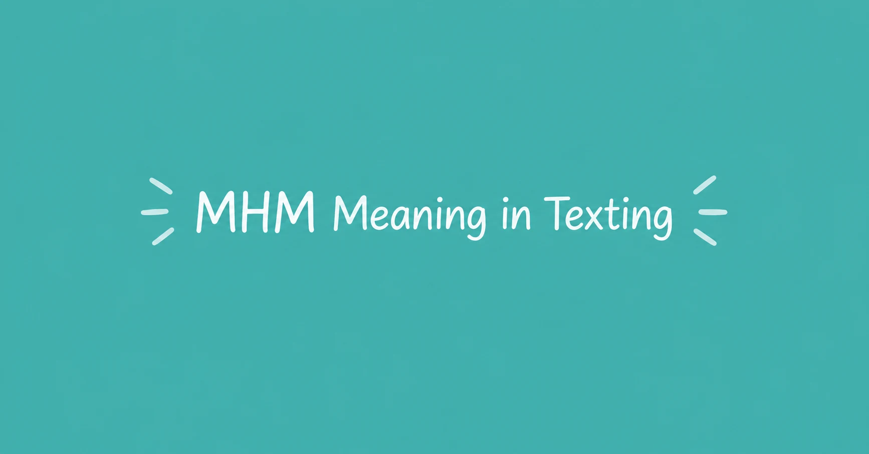 MHM Meaning in Texting featured image with a teal background