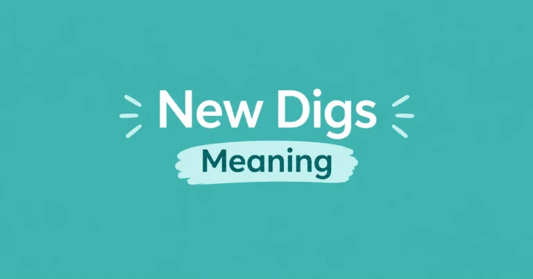 New Digs Meaning – definition and usage of the slang phrase