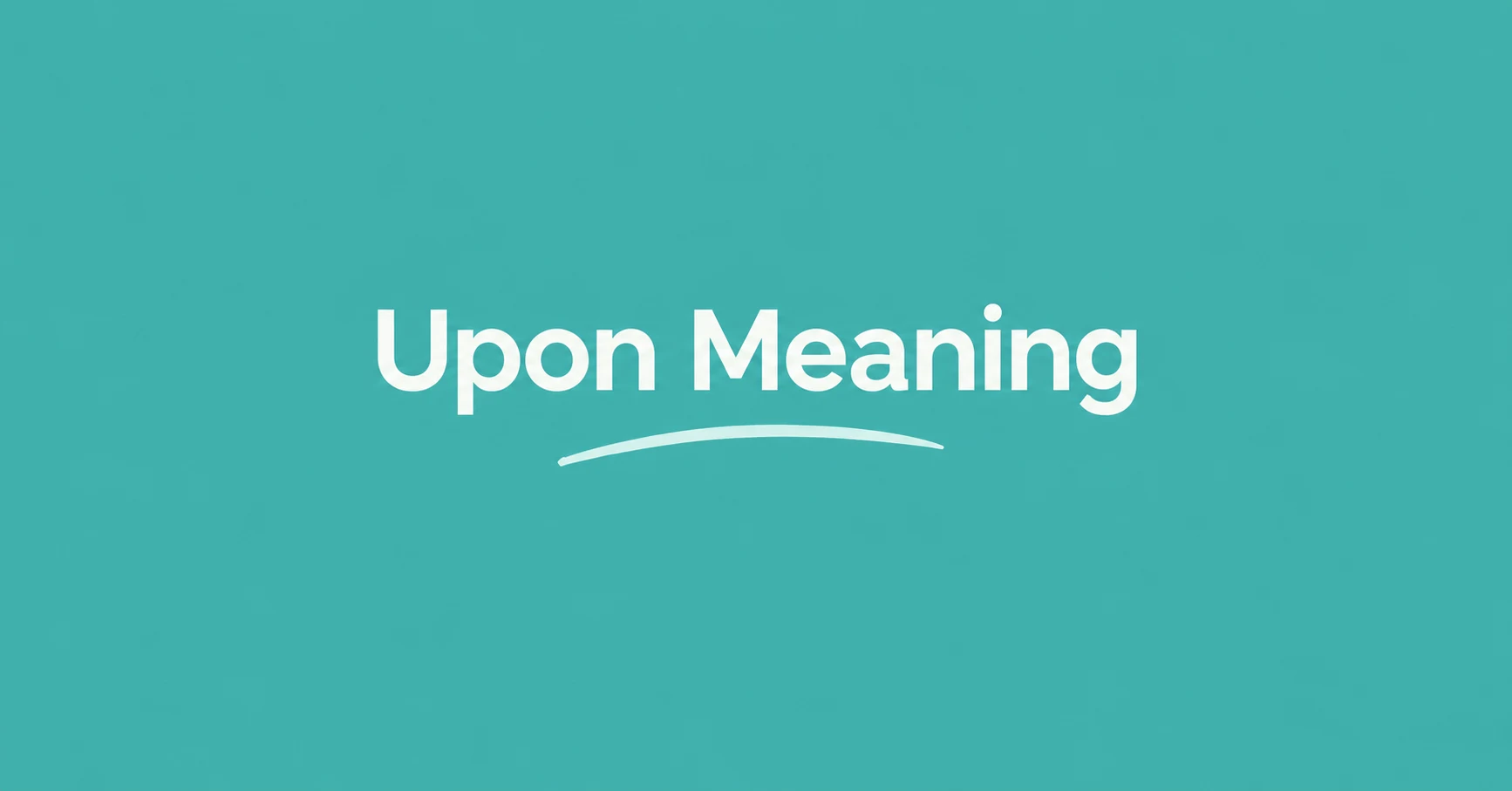 Upon Meaning displayed in white text on a teal background.