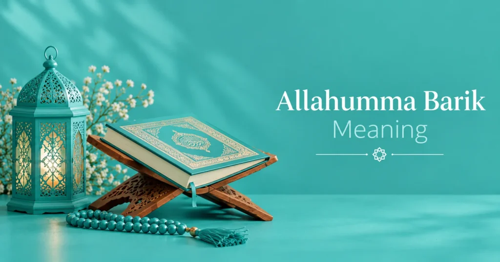 Allahumma Barik meaning with Quran, lantern, and prayer beads on a teal background