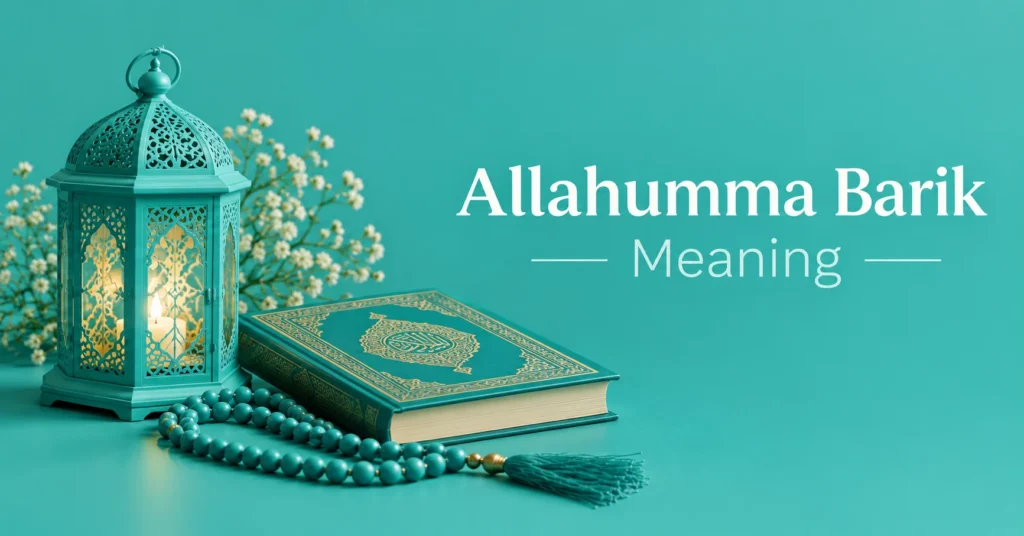 Allahumma Barik meaning with Islamic lantern, Quran, and prayer beads in teal design