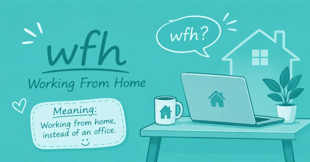 1. WFH meaning illustrated with a home office setup and “Working From Home” definition